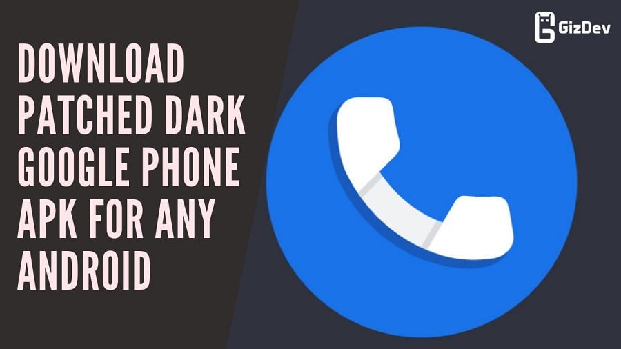 Download Patched Dark Google Phone APK For Any Android