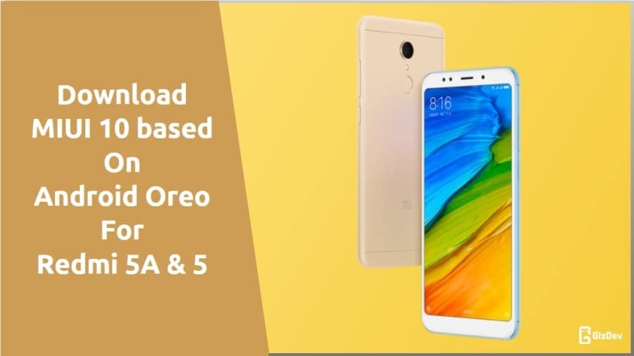 MIUI 10 based On Android Oreo For Redmi 5A & 5
