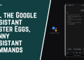 All the Google Assistant Easter Eggs, Funny Assistant Commands