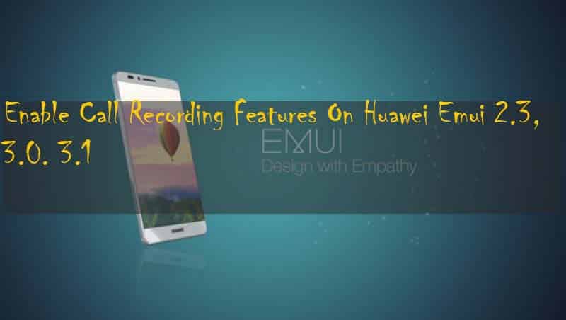 Enable Call Recording in emui