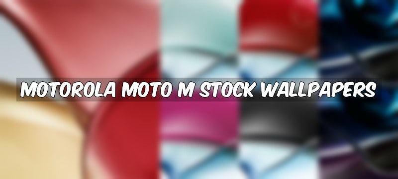 Motorola Moto M Stock Wallpapers