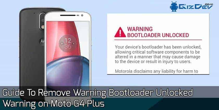 Remove Warning Bootloader Unlocked on Moto G4 Plus