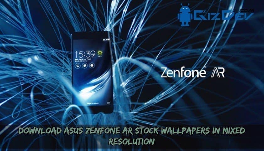 Download Asus Zenfone AR Stock Wallpapers In Mixed Resolution
