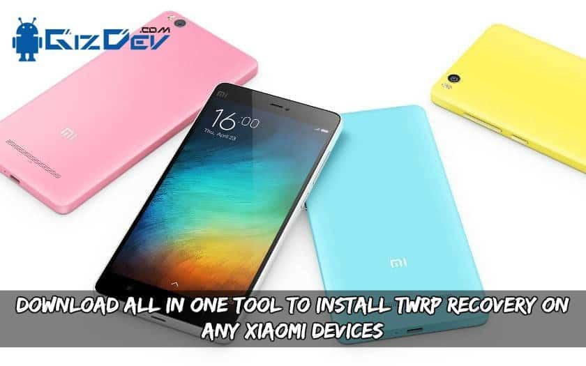 Download All In One Tool To Install TWRP Recovery On Any Xiaomi Devices