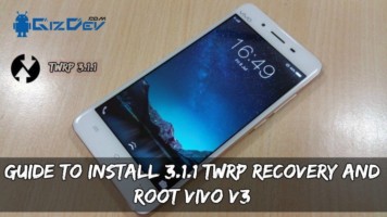 Guide To Install 3.1.1 TWRP Recovery And Root VIVO V3