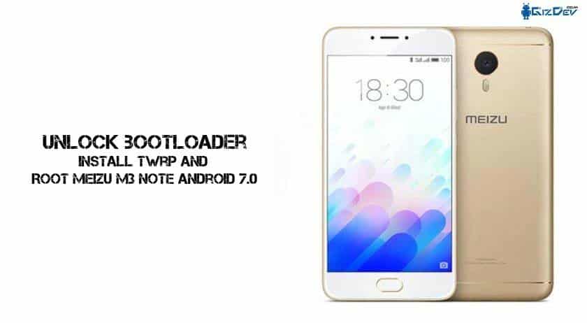 How To Root Meizu M3 Note Android 7.0