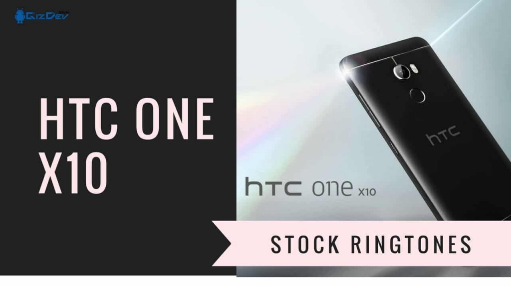 Download HTC One X10 Stock Ringtones In High quality