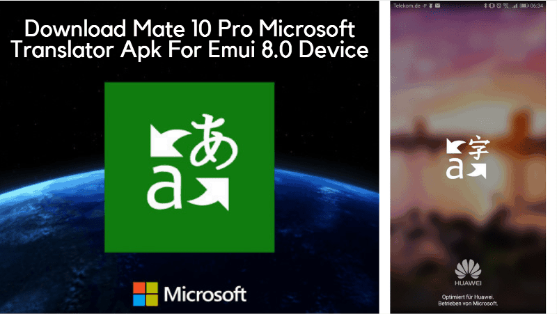 Download Mate 10 Pro Microsoft Translator Apk For Emui 8.0 Devices