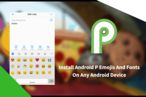Android P Emojis And Fonts On Any Android Device