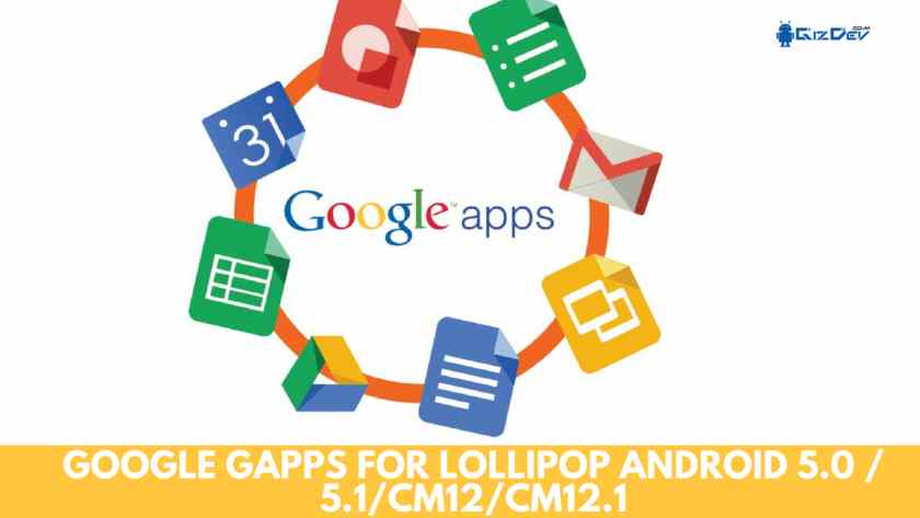 Google GApps For Lollipop, Cyanogen Mode 12 Gapps, Android 5.0 Gapps