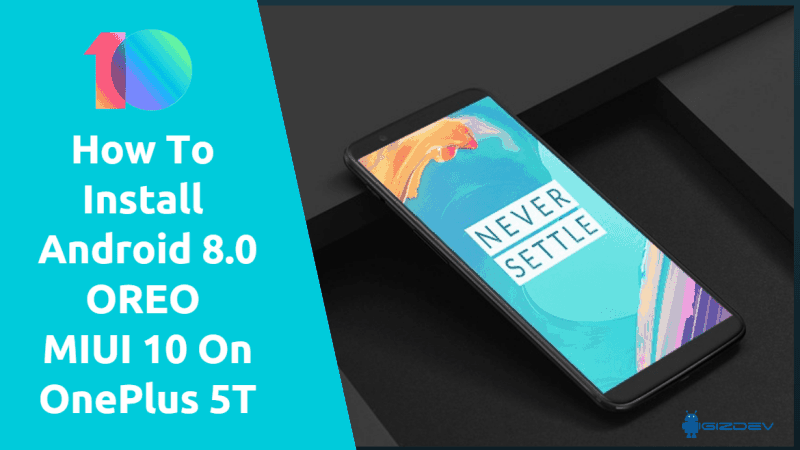 Install Android 8.0 OREO MIUI 10 On OnePlus 5T