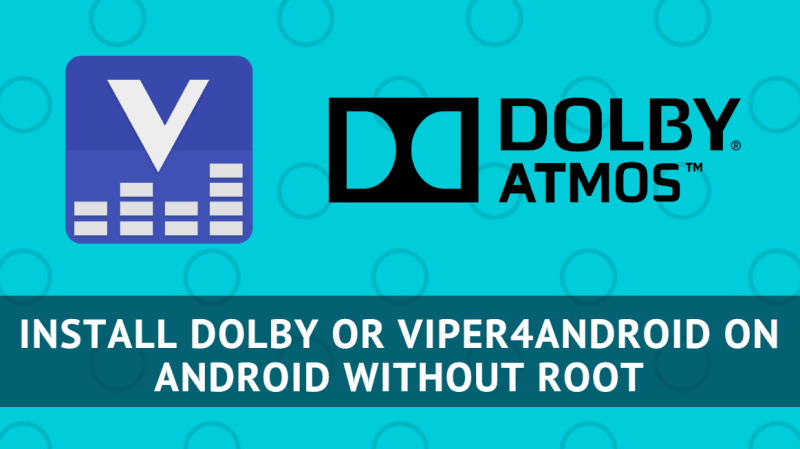 Dolby Or Viper4Android On Android Without Root