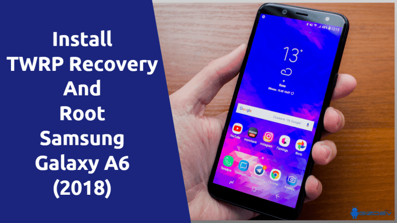 TWRP Recovery And Root Samsung Galaxy A6 (2018)