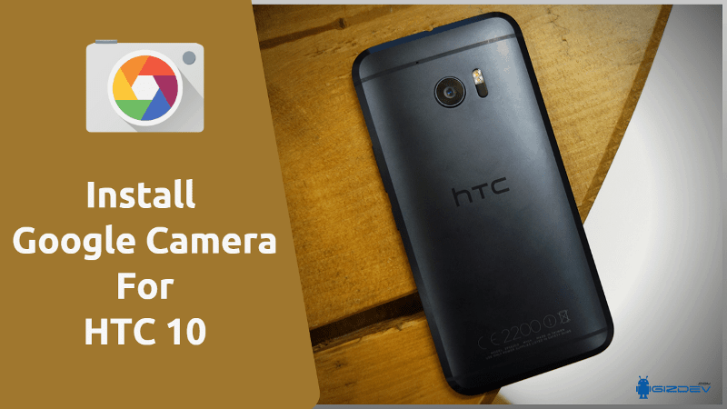 Google Camera For HTC 10