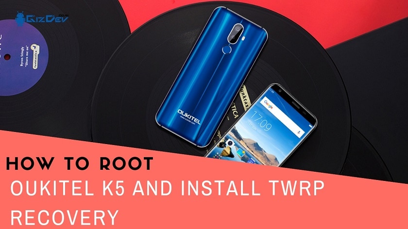 How To Root OUKITEL K5 And Install TWRP Recovery. Follow the post to get root on OUKITEL K5. Follow steps correctly.
