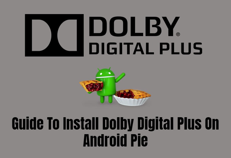Dolby Digital Plus On Android Pie