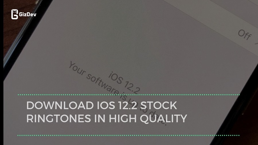 Download iOS 12.2 Stock Ringtones In High Quality