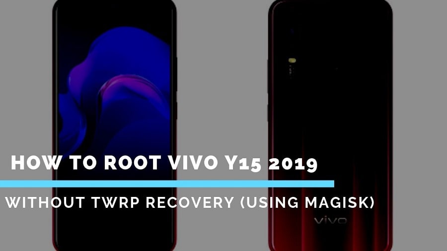 How To Root Vivo Y15 2019 Without TWRP Recovery (Using Magisk)
