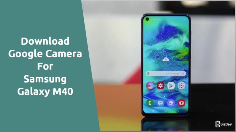 Google Camera 6.1 For Samsung Galaxy M40