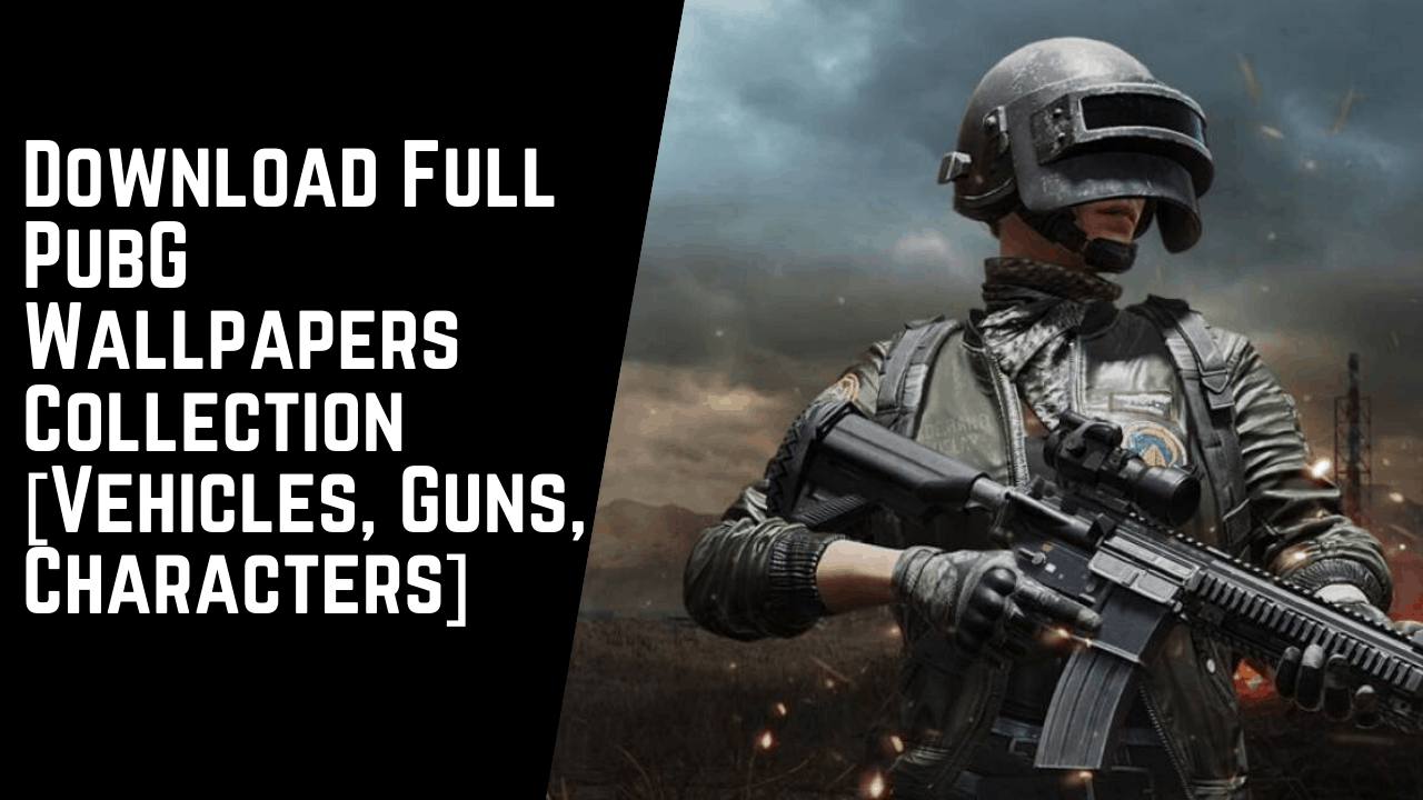 Download Full PubG Wallpapers Collection [Vehicles, Guns, Characters]
