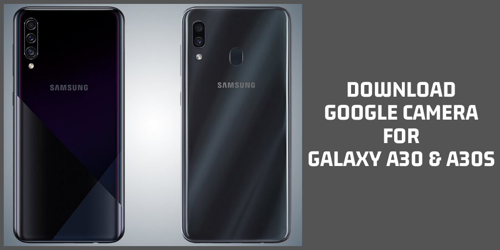 Google Camera 6.2 For Samsung Galaxy A30 & A30s