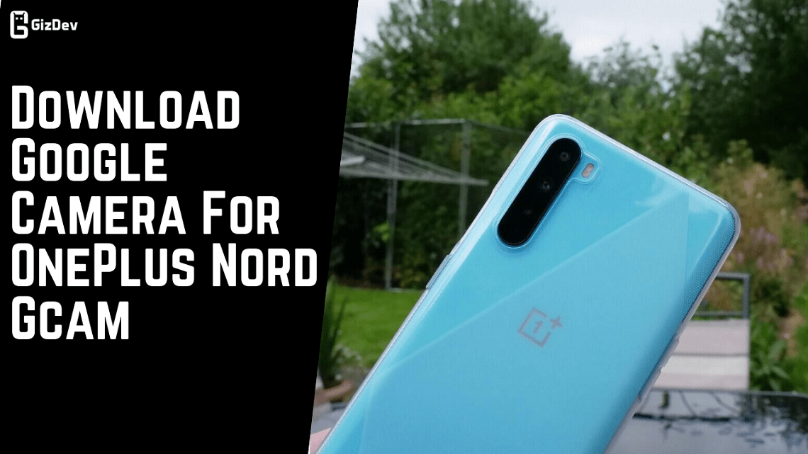 Download Google Camera For OnePlus Nord Gcam