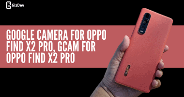 Google Camera For OPPO Find X2 Pro, Gcam For OPPO Find X2 Pro