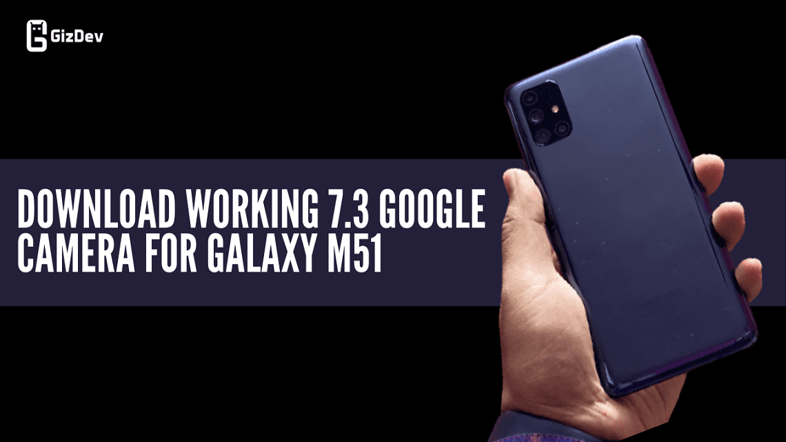 Download Working 7.3 Google Camera For Galaxy M51