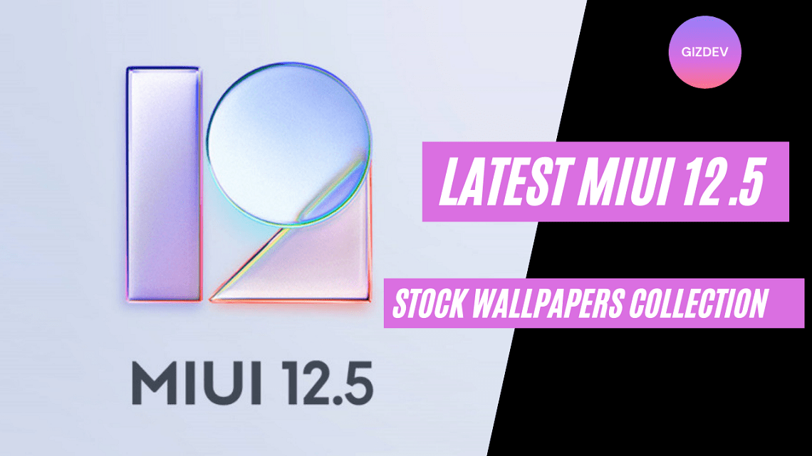 Download Latest MIUI 12.5 Stock Wallpapers Collection