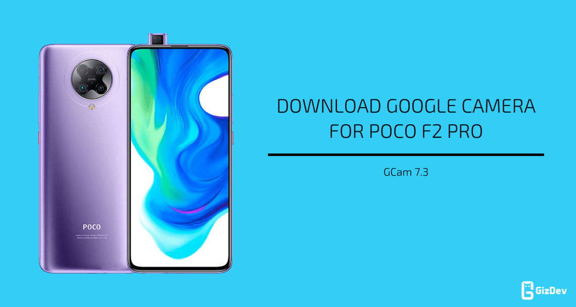 Google Camera 7.3 for Poco F2 Pro