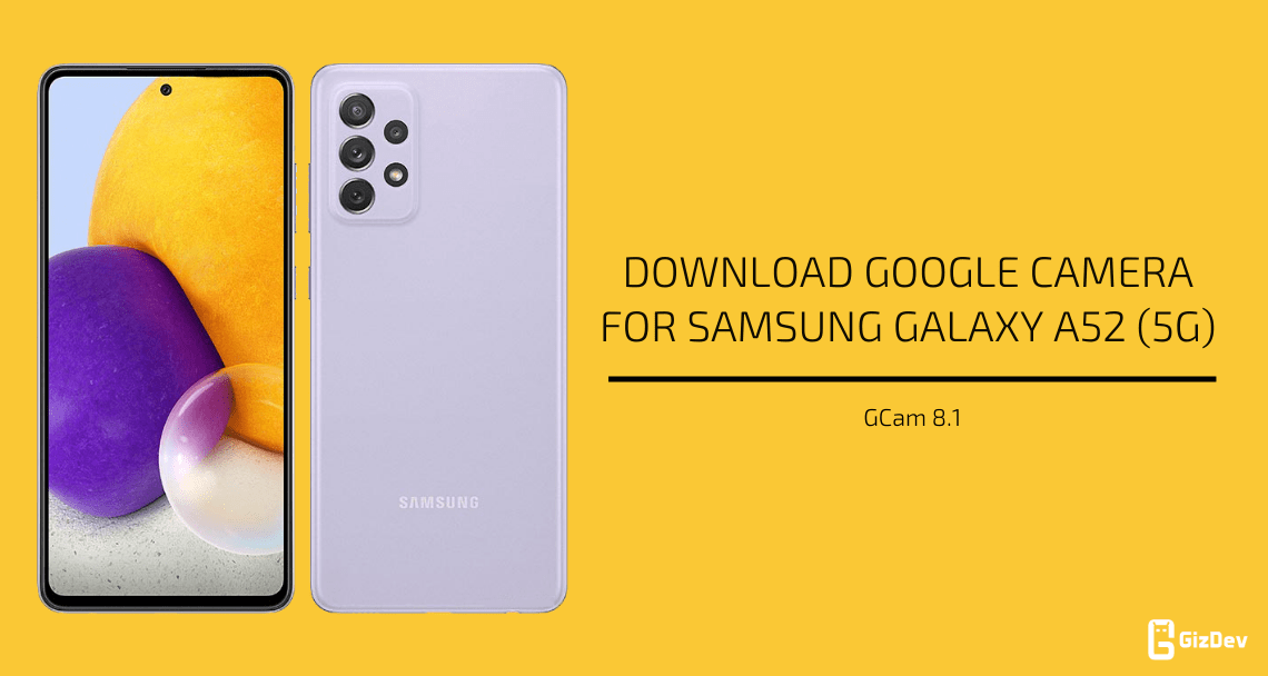 Google Camera 8.1 for Samsung Galaxy A52 & A52 5G