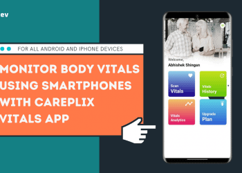 Monitor Body Vitals Using Smartphones with Careplix Vitals App