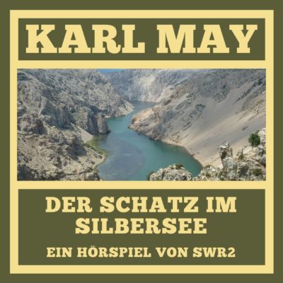 Karl May – Der Schatz im Silbersee | SWR2 Spielraum Hörspiel