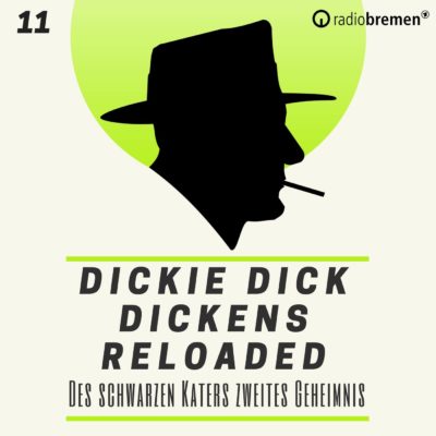 Dickie Dick Dickens Reloaded (11) – Des schwarzen Katers zweites Geheimnis