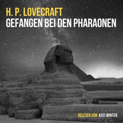 H.P. Lovecraft – Gefangen bei den Pharaonen