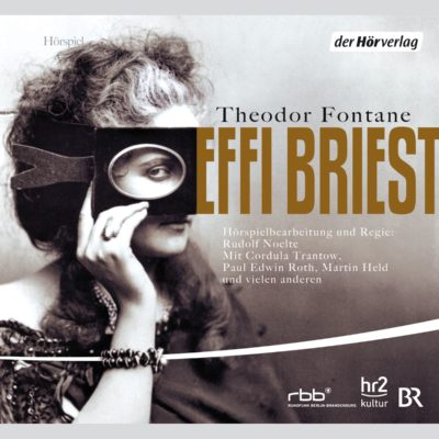 Theodor Fontane: Effi Briest – Das Hörspiel