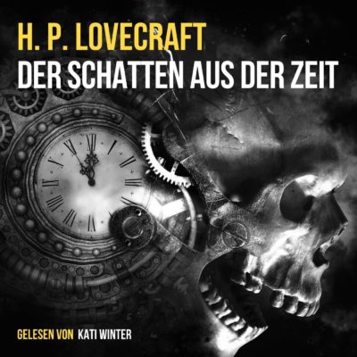 H. P. Lovecraft – Der Schatten aus der Zeit