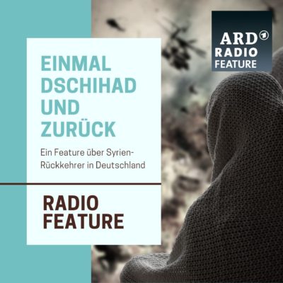 ARD radiofeature: Einmal Dschihad und zurück