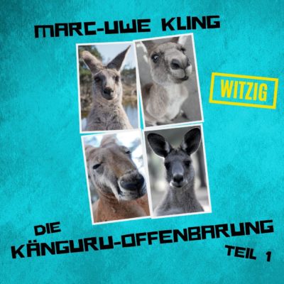 Marc-Uwe Kling: Die Känguru-Offenbarung – Teil 1