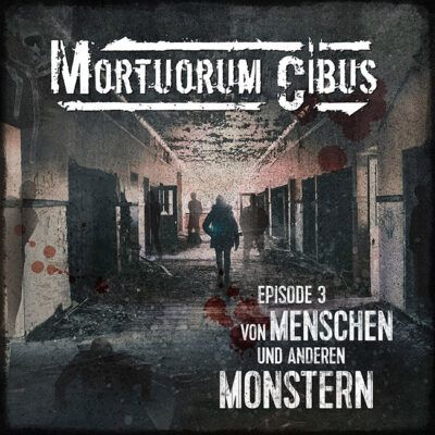 Mortuorum Cibus (03) – Von Menschen und anderen Monstern