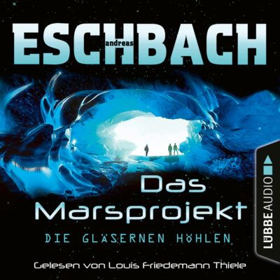 Andreas Eschbach: Das Marsprojekt (03) – Die gläsernen Höhlen