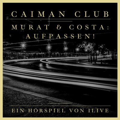 CAIMAN CLUB – Murat & Costa: Aufpassen!