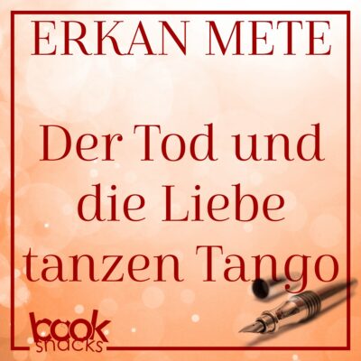 Erkan Mete – Der Tod und die Liebe tanzen Tango