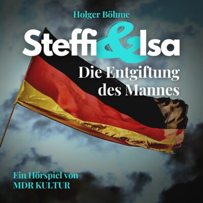 Holger Böhme: Steffi & Isa (01) – Die Entgiftung des Mannes | MDR Hörspiel