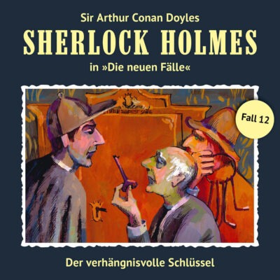 Sherlock Holmes: Die neuen Fälle (12) – Der verhängnisvolle Schlüssel