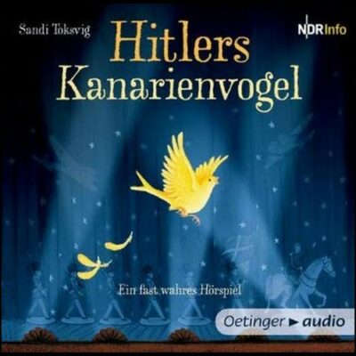 Sandi Toksvig – Hitlers Kanarienvogel | Mikado Hörspiel