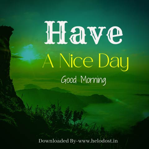 40 Good Morning Have a Nice Day Images Download in HD 30 »