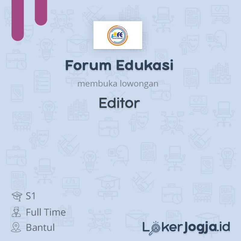 Lowongan Kerja Editor di Forum Edukasi - LokerJogja.ID