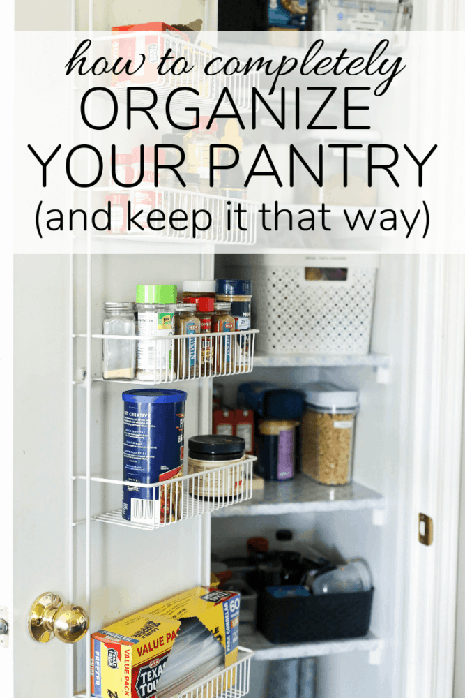 organized pantry with text overlay - how to completely organize your pantry and keep it that way