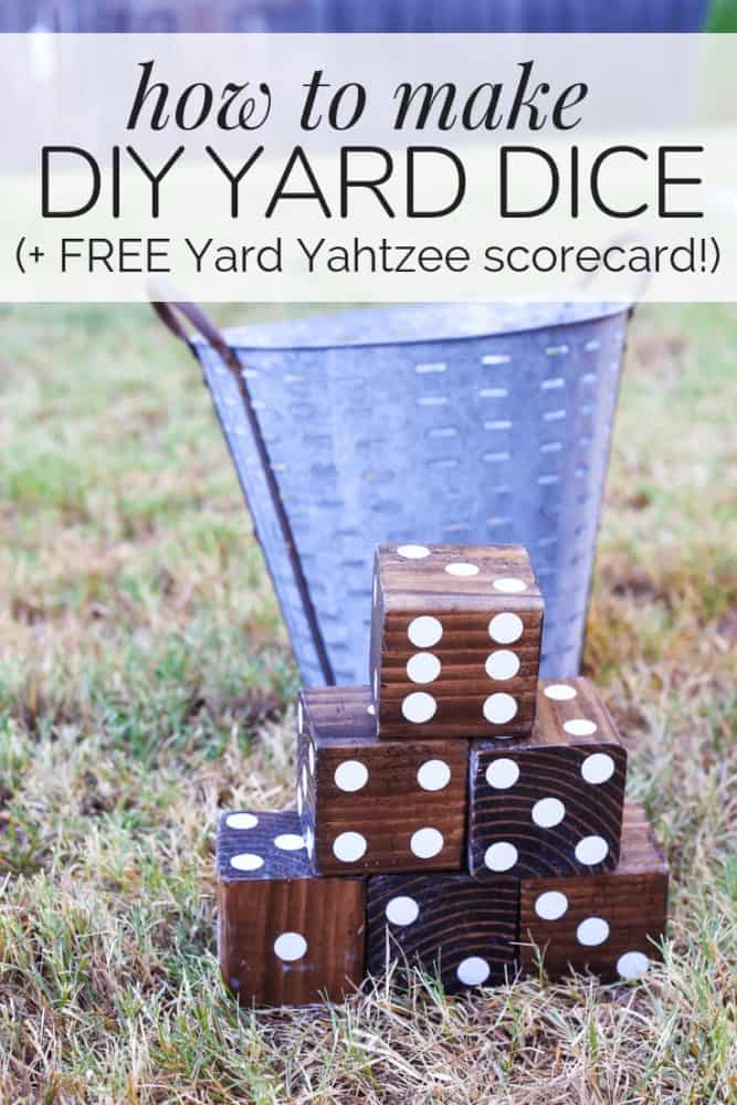 stack of wooden outdoor dice with text overlay - "how to make DIY yard dice (+ free yard yahtzee scorecard)"
